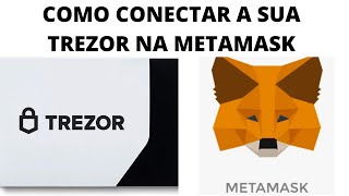 COMO CONECTAR A TREZOR NA METAMASK [upl. by Varrian]