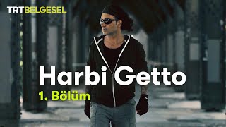 Harbi Getto  Killa Hakan  TRT Belgesel [upl. by Einatsed63]