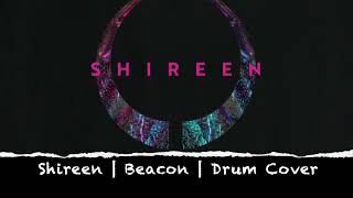 Shireen  Beacon  Drum Cover [upl. by Eiraminot]