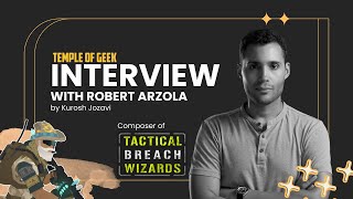 Interview with Robert Arzola Composer of quotTactical Breach Wizardsquot [upl. by Riabuz662]