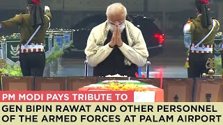 PM Modi pays tribute to Gen Bipin Rawat and other personnel of the Armed Forces at Palam Airport [upl. by Anelat]