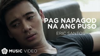 Pag Napagod Na Ang Puso  Erik Santos Music Video [upl. by Hough9]