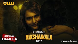 Rikshawala Part2 Ullu Originals  Official Trailer  Releasing on 18th April [upl. by Tnias797]