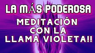 La MAS PODEROSA MEDITACION con la LLAMA VIOLETA💜 Liberáte por Completo✝️ [upl. by Salangia834]