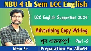 NBU 4 th Sem LCC English Suggestion 2024Advertising Copy Writing Suggestion [upl. by Friedman324]