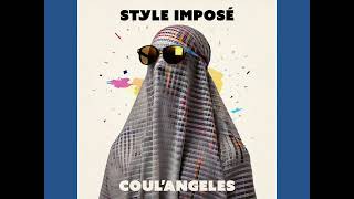 Coul’Angeles  Stylé Imposé [upl. by Bak]