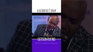 O segredo é orar  GERSON RUFINO  clipe oficial do cantor gospel reconstrução gersonrufinoshorts [upl. by Naz]