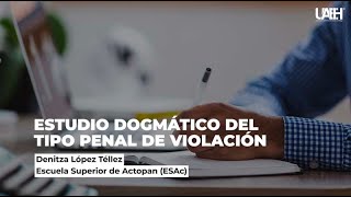 Estudio Dogmático del Tipo penal de Violación [upl. by Eartnoed193]