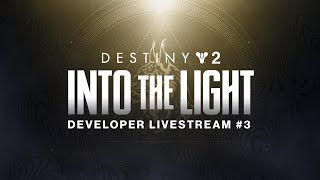 Destiny 2 Into the Light Developer Livestream 3 [upl. by Otilia]