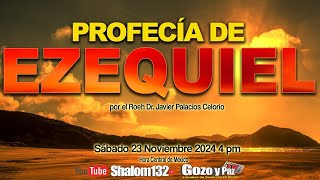 PROFECÍA DE EZEQUIEL PARTE 2 por el Roeh Dr Javier Palacios Celorio 🔴EN VIVO [upl. by Dnana]