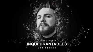 AUDIOLIBRO INQUEBRANTABLES CAPITULO 19 Daniel Habif [upl. by Isolde719]