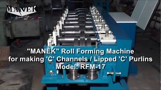 Manek  Roll Forming Machine to make C Channel  Lipped Purlin Model RFM17 [upl. by Rozanna]