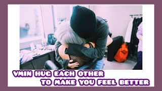 Taehyung and Jimin Hug Each Other to Make You Feel Better  VMIN Moments [upl. by Dole]