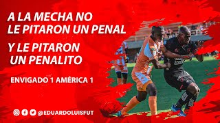 ENVIGADO 1 AMÉRICA 1 A LA MECHA NO LE PITARON UN PENAL Y LE PITARON UN PENALITO [upl. by Rodmur]