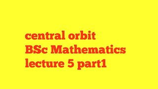 How to find the central orbit and central forcecentral force for rnancosnt lecture5 part1 [upl. by Coheman]