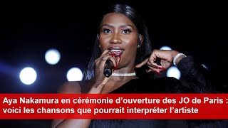 Aya Nakamura  voici les chansons que pourrait interpréter l’artiste au JO de Paris 2024 [upl. by Verney]