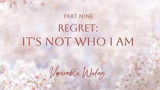 Regret It’s Not Who I Am Part Nine [upl. by Evot]