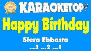 Happy Birthday  Sfera Ebbasta Karaoke professionale  Base musicale con testo  Audio HQ [upl. by Macmillan988]