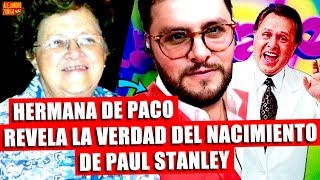 quotVerdades ocultas Descubre la verdad detrás de Paul Stanley a través de la hermana de Pacoquot [upl. by Yul]