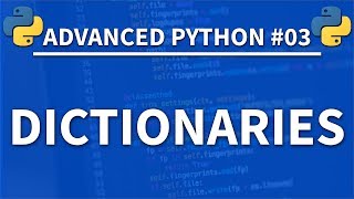 Dictionaries in Python  Advanced Python 03  Programming Tutorial [upl. by Eirrak361]