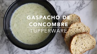 Recette tupperware  gaspacho de concombre [upl. by Yezdnil]