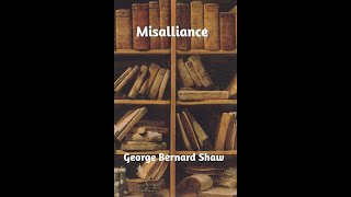 Misalliance by George Bernard Shaw  Audiobook [upl. by Pius]