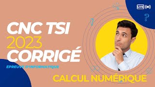 Epreuve du CNC dInformatique  session 2023  TSI  Calcul numérique [upl. by Yorled]