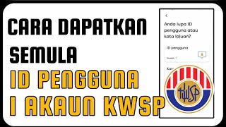 Cara Dapatkan Semula ID Pengguna i Akaun KWSP [upl. by Nivan]