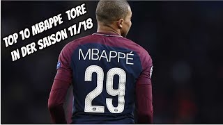 Top 10 der schönsten Tore von Kylian Mbappé in der Saison 1718  TopVegeta [upl. by Nnylakcaj]