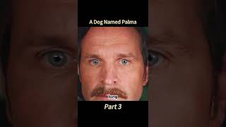 A Dog Named Palma part3 movie film touch [upl. by Vano]