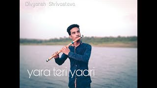 yara teri yari ko mene to khuda mana  flute cover  friendship day  Divyansh Shrivastava [upl. by Aerdua]