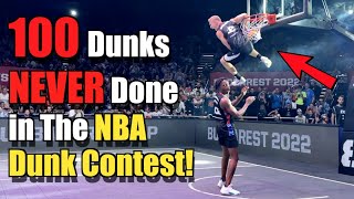 100 Dunks NEVER Done in the NBA Dunk Contest [upl. by Rehpotsirhcnhoj]