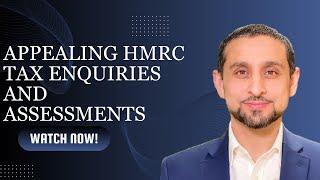 Appealing HMRC Tax Enquiries and Assessments [upl. by Aaronson]