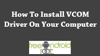 How To Install VCOM Driver On Your Computer Quick Tutorial [upl. by Heywood]