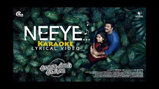 Neeye Song Karaoke  With Lyrics  Anugraheethan Antony  Sunny Wayne  Gouri Kishan [upl. by Yrtua]