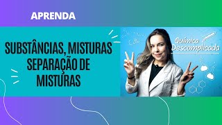 APRENDA Substâncias Puras Misturas e Separação de Misturas [upl. by Currier]