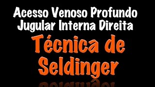 Acesso Venoso Profundo Técnica de Seldinger  Veia Jugular Interna [upl. by Topper894]