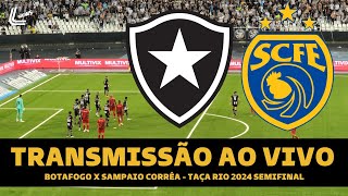 BOTAFOGO X SAMPAIO CORRÊA TRANSMISSÃO AO VIVO DIRETO DO NILTON SANTOS  TAÇA RIO 2024 SEMIFINAL [upl. by Isawk373]