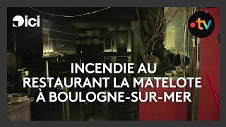 Incendie dans le restaurant gastronomique La Matelote à BoulognesurMer [upl. by Yssor]