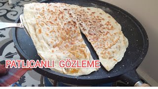 patlıcanlı tariflerPATLICANLI GÖZLEME  gözlemetarifi patlıcanyemekleri [upl. by Boy654]