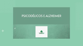 Psicodélicos e Alzheimer [upl. by Idissac]