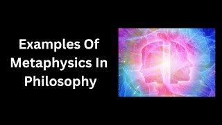 Examples Of Metaphysics In Philosophy [upl. by Lenz]