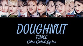 TWICE DOUGHNUT Color Coded Lyrics japromanengtwice [upl. by Specht444]