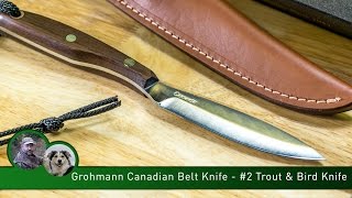 Grohmann Canadian Belt Knife  2 Trout amp Bird Knife [upl. by Edwina]