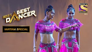 Vartika और Saumya ने quotKhatoubaquot गाने पर दिखाया कमाल का Dance  Indias Best Dancer Vartika Special [upl. by Nnylyt189]