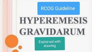 Hyperemesis Gravidarum RCOG Guideline [upl. by Glinys]