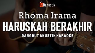 haruskah berakhir  rhoma irama akustik karaoke [upl. by Drais542]