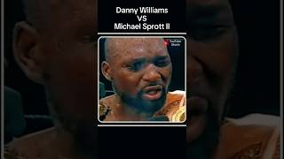 second Time Winning  Danny Williams VS Michael Sprott II boxing miketyson muhammadAli [upl. by Urian270]