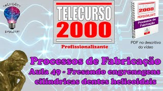 Telecurso 2000  Processos de Fabricação  49 Fresando engrenagens cilíndricas dentes helicoidais [upl. by Anilam]