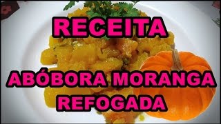 COMO FAZER ABÓBORA MORANGA REFOGADA por Beleza na Cozinha [upl. by Arinaid955]